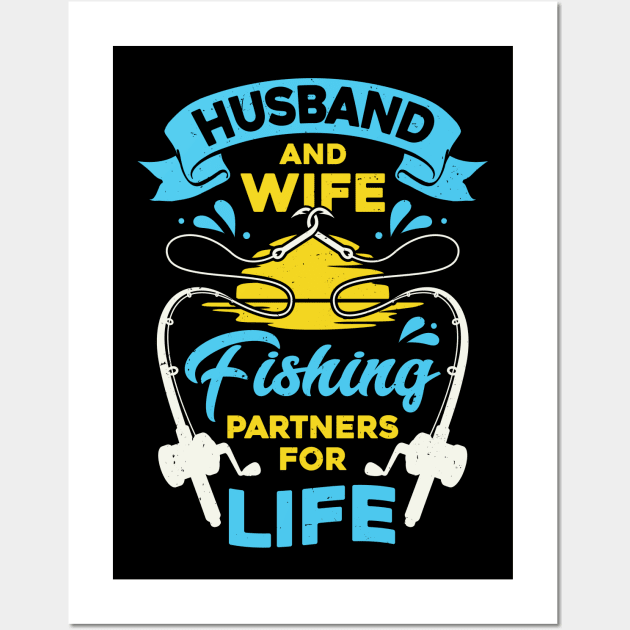 Husband And Wife Fishing Partners For Life Wall Art by Dolde08